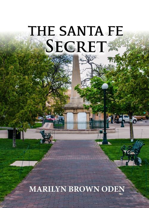 The Santa Fe Secret by Marilyn Brown Oden