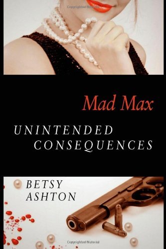 Mad Max: Unintended Consequences by Betsy Ashton