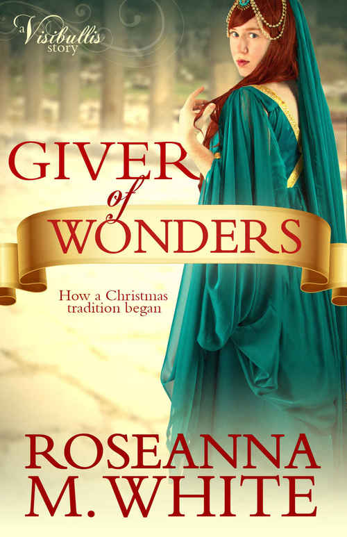Giver of Wonders by Roseanna M. White