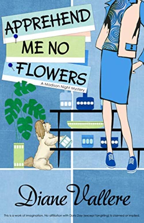 Apprehend Me No Flowers by Diane Vallere