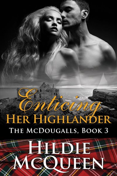Enticing Her Highlander by Hildie McQueen