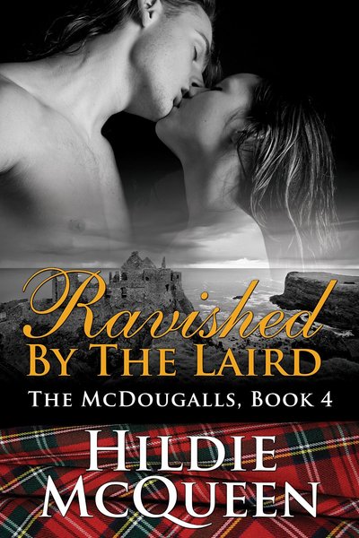 Ravished by the Laird by Hildie McQueen