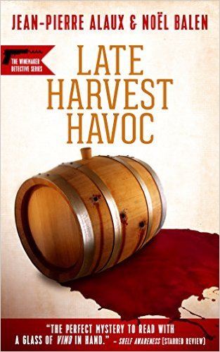Late Harvest Havoc by Jean-Pierre Alaux