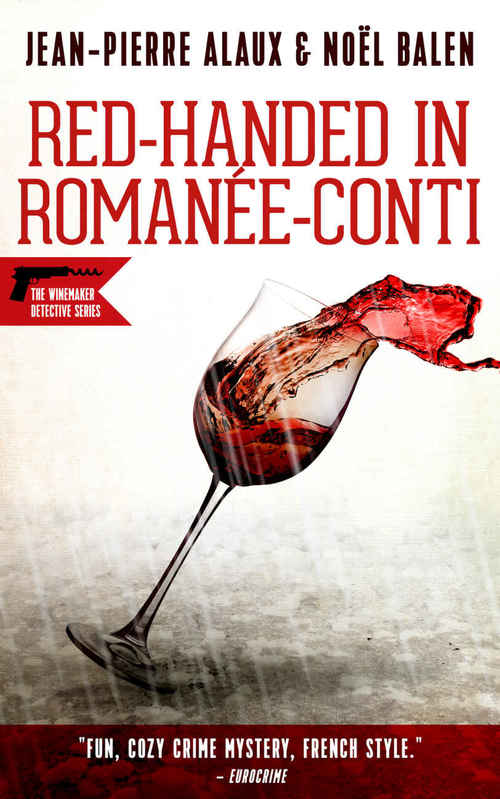 Red-handed In Romanee-Conti by Jean-Pierre Alaux