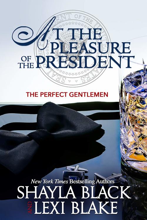 At the Pleasure of the President by Shayla Black