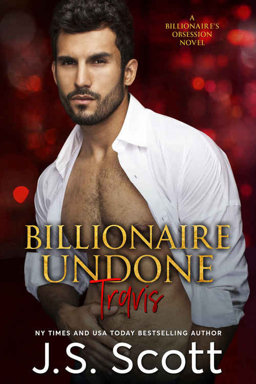 Billionaire Undone: Travis by J.S. Scott