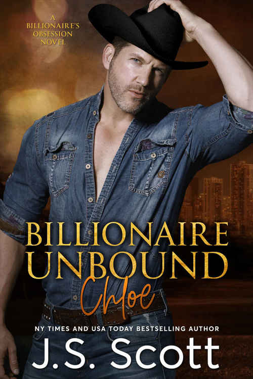 Billionaire Unbound ~ Chloe by J.S. Scott