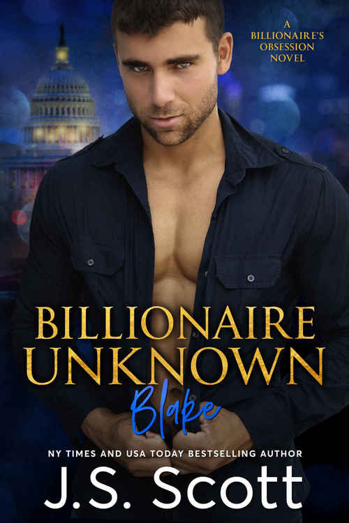 Billionaire Unknown ~ Blake by J.S. Scott