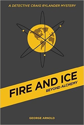 Fire and Ice - Beyond Alchemy by George Arnold