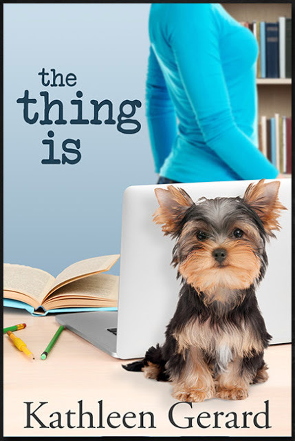 The Thing Is by Kathleen Gerard