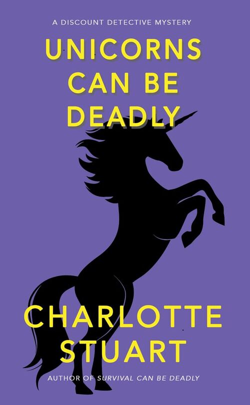Unicorns Can Be Deadly by Charlotte Stuart