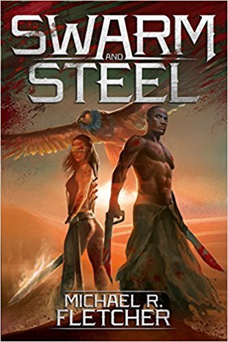 Swarm and Steel by Michael R. Fletcher