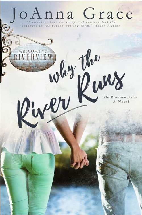 Why the River Runs by JoAnna Grace
