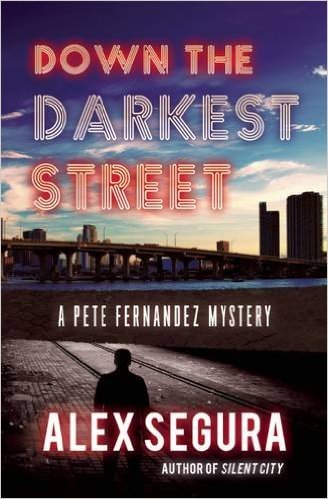 Down the Darkest Street by Alex Segura