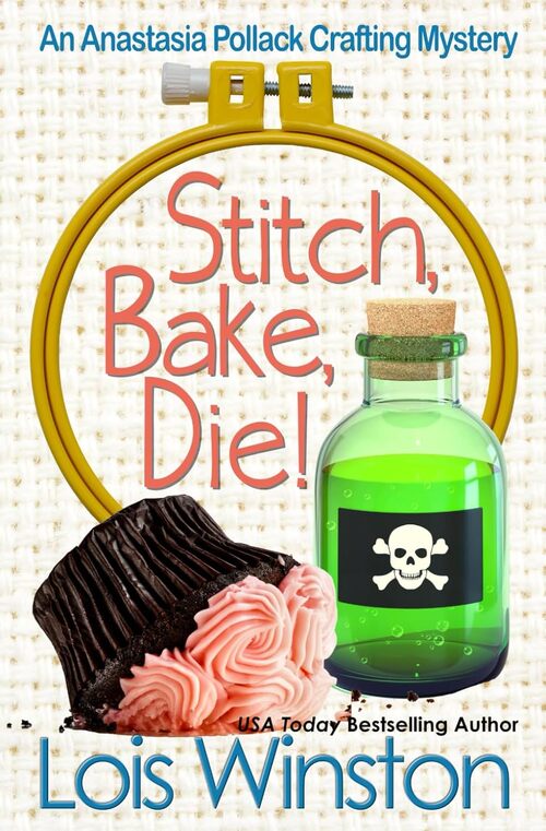 Stitch, Bake, Die! by Lois Winston