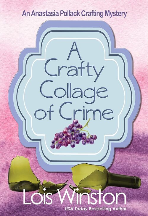 A Crafty Collage of Crime by Lois Winston