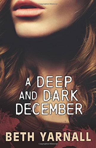A Deep and Dark December by Beth Yarnall