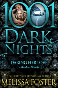 Daring Her Love: A Bradens Novella (1001 Dark Nights) by Melissa Foster