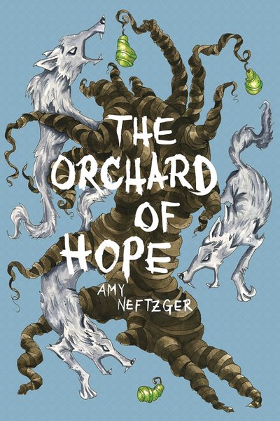 The Orchard of Hope by Amy Neftzger
