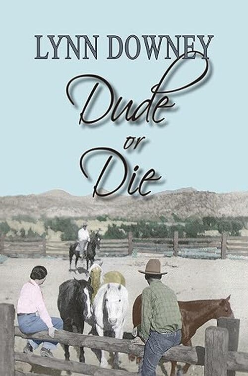 Dude or Die by Lynn Downey