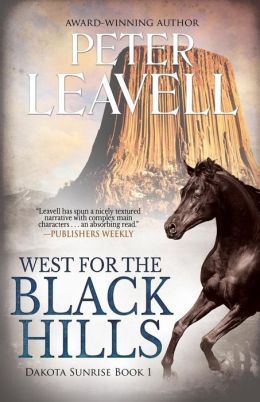 West for the Black Hills by Peter Leavell