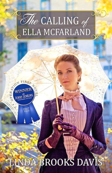 The Calling Of Ella McFarland by Linda Brooks Davis