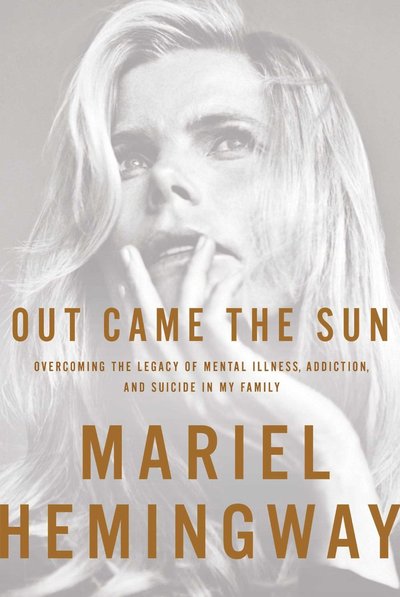 Out Came The Sun by Mariel Hemingway