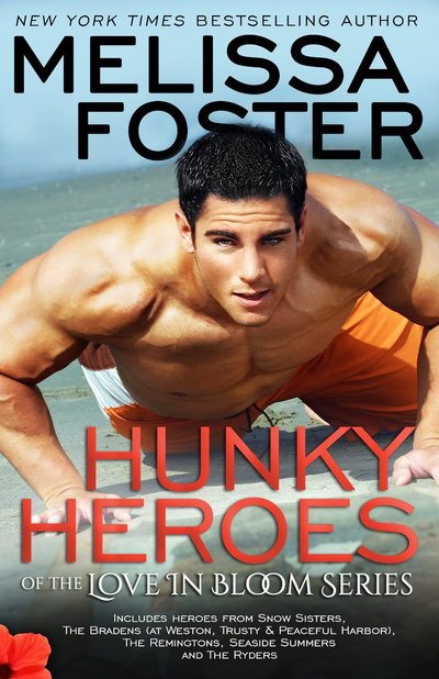 Hunky Heroes of The Love in Bloom Series by Melissa Foster