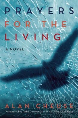 Prayers for the Living by Alan Cheuse