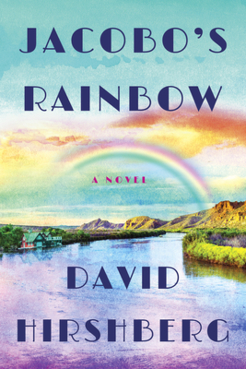 Jacobo's Rainbow by David Hirshberg