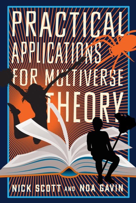 Practical Applications for Multiverse Theory by Nick Scott
