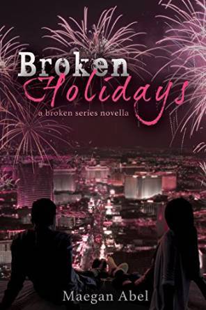 Broken Holidays by Maegan Abel