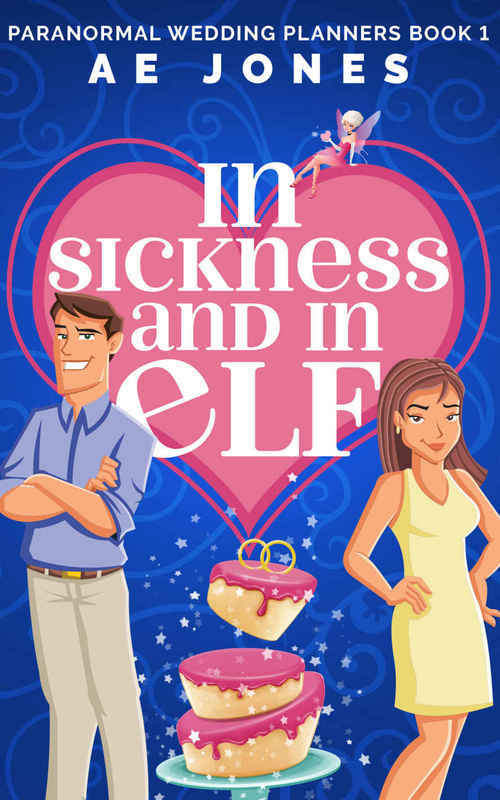 In Sickness and In Elf by A.E. Jones