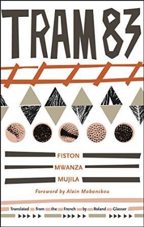 Tram 83 by Fiston Mwanza Mujila