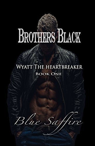 Wyatt the Heartbreaker by Blue Saffire