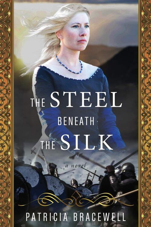 The Steel Beneath the Silk by Patricia Bracewell