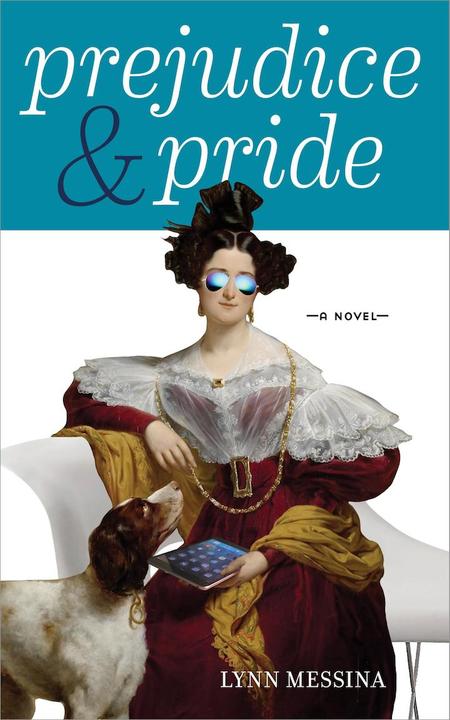 Prejudice & Pride by Lynn Messina