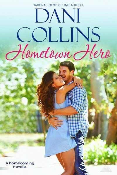 Hometown Hero by Dani Collins