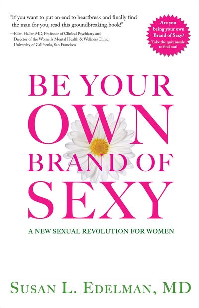 Be Your Own Brand Of Sexy by Susan L. Edelman