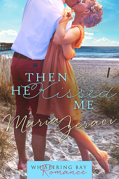 Then He Kissed Me by Maria Geraci
