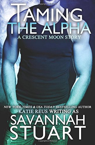 Taming the Alpha by Savannah Stuart