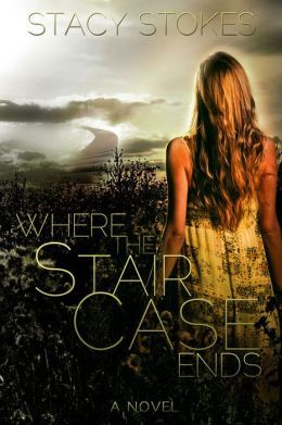 Where the Staircase Ends by Stacy Stokes