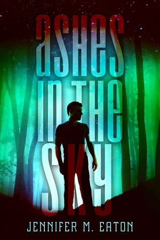 Ashes in the Sky by Jennifer M. Eaton