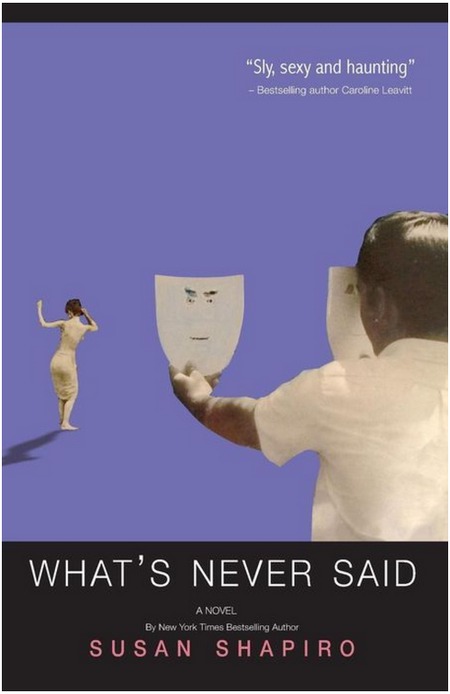 What's Never Said by Susan Shapiro