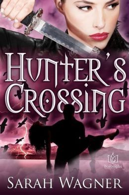 Hunter's Crossing by Sarah Wagner