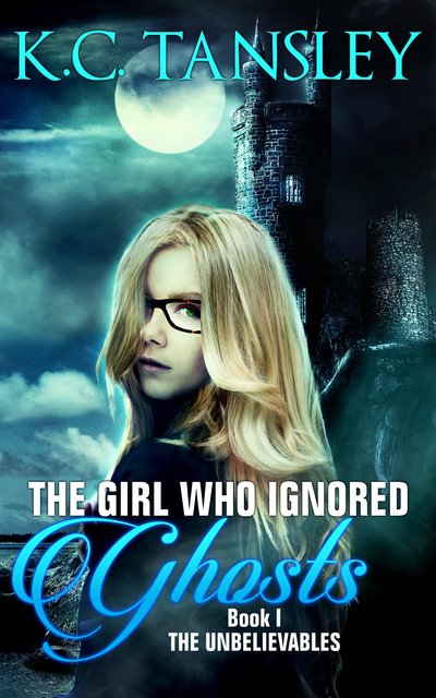 The Girl Who Ignored Ghosts by K.C. Tansley