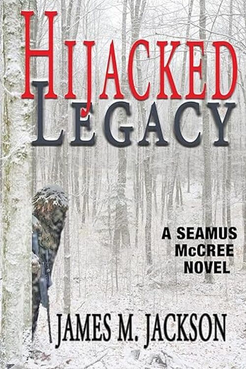 Hijacked Legacy by James M. Jackson