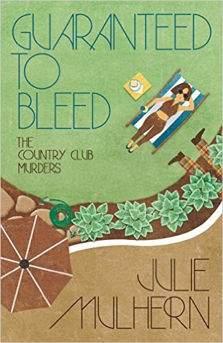 Guaranteed To Bleed by Julie Mulhern