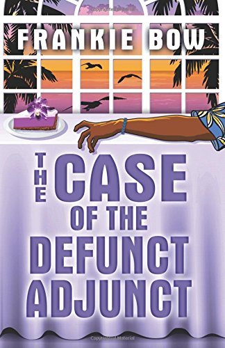 The Case of the Defunct Adjunct by Frankie Bow