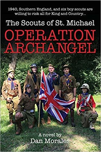 The Scouts of St. Michael Operation Archangel by Dan Morales